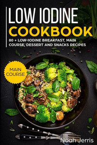 Low Iodine Cookbook : Main Course
