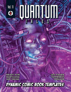 Quantum Tales Volume 11 : Dynamic Comic Book Templates Quantum Tales Volume 11 : Dynamic Comic Book Templates