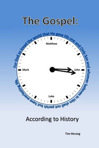The Gospel: According To History : A Historical Account Of The Life Of Jesus