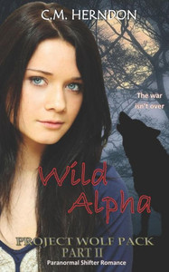 Project Wolf Pack : Wild Alpha Project Wolf Pack : Wild Alpha