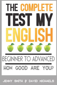 The Complete Test My English : How Good Are You? The Complete Test My English : How Good Are You?
