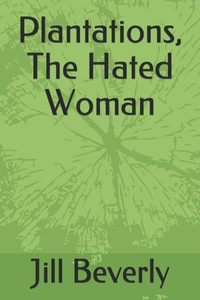 Plantations, The Hated Woman Plantations, The Hated Woman