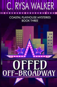 Offed Off-Broadway : Coastal Playhouse Mysteries Book Three