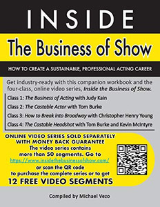 Inside the Business of Show: How To Create A Sustainable, Professional Acting Career Inside the Business of Show: How To Create A Sustainable, Professional Acting Career