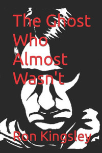 The Ghost Who Almost Wasn'T The Ghost Who Almost Wasn'T