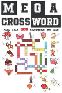 Mega Crossword : More Than 1000 Crossword For Kids