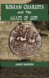 Roman Chariots And The Agape Of God