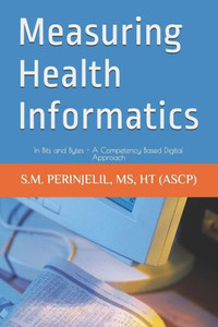 Measuring Health Informatics : In Bits And Bytes - A Competency Based Digital Approach