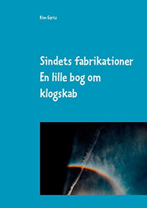 Sindets fabrikationer: En lille bog om klogskab (Danish Edition)