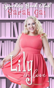 Lily In Love : Romantic Comedy/Chick Lit/Plus Size Series