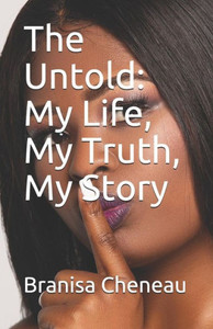 The Untold : My Life, My Truth, My Story The Untold : My Life, My Truth, My Story