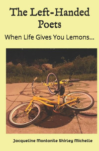 The Left Handed Poets : When Life Gives You Lemons...