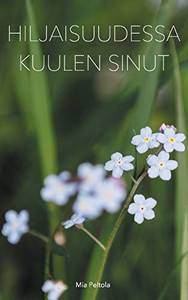 Hiljaisuudessa kuulen sinut (Finnish Edition) Hiljaisuudessa kuulen sinut (Finnish Edition)