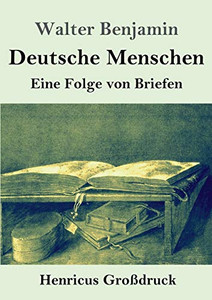 Deutsche Menschen (Großdruck): Eine Folge von Briefen (German Edition) - Paperback Deutsche Menschen (Großdruck): Eine Folge von Briefen (German Edition) - Paperback