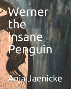 Werner The Insane Penguin Werner The Insane Penguin