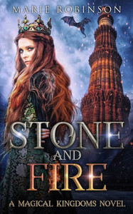 Stone And Fire : A Magical Kingdoms Novel Stone And Fire : A Magical Kingdoms Novel