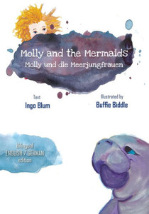 Molly And The Mermaids - Molly Und Die Meerjungfrauen : Bilingual Children'S Picture Book English German