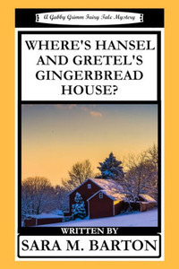 Where'S Hansel And Gretel'S Gingerbread House? Where'S Hansel And Gretel'S Gingerbread House?