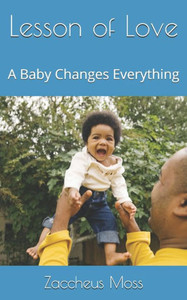 Lesson Of Love : A Baby Changes Everything