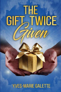 The Gift Twice Given The Gift Twice Given
