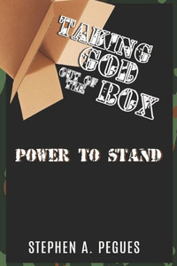 Taking God Out Of The Box : Power To Stand Taking God Out Of The Box : Power To Stand