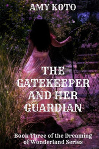 The Gatekeeper And Her Guardian The Gatekeeper And Her Guardian