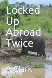 Locked Up Abroad Twice Locked Up Abroad Twice