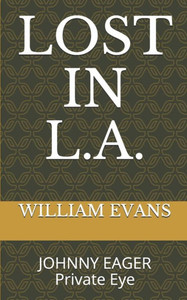Lost In L.A. : Johnny Eager Private Eye