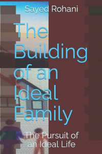 The Building Of An Ideal Family : The Pursuit Of An Ideal Life