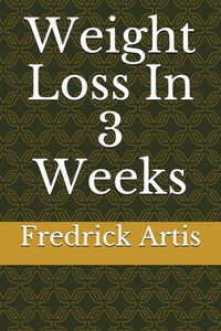 Weight Loss In 3 Weeks Weight Loss In 3 Weeks