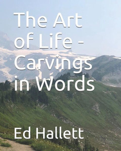 The Art Of Life - Carvings In Words The Art Of Life - Carvings In Words