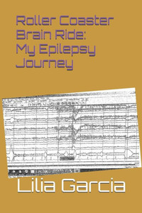 Roller Coaster Brain : My Epilepsy Journey