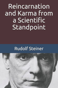 Reincarnation And Karma From A Scientific Standpoint Reincarnation And Karma From A Scientific Standpoint