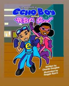 The Adventures Of Echo Boy And Abc Girl The Adventures Of Echo Boy And Abc Girl