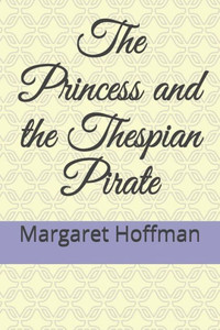 The Princess And The Thespian Pirate