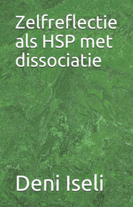Zelfreflectie Als Hsp Met Dissociatie Zelfreflectie Als Hsp Met Dissociatie