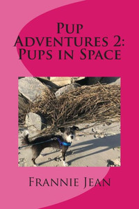 Pup Adventures 2 : Pups In Space Pup Adventures 2 : Pups In Space