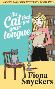 The Cat That Got Your Tongue : The Cat'S Paw Cozy Mysteries - The Cat That Got Your Tongue : The Cat'S Paw Cozy Mysteries -