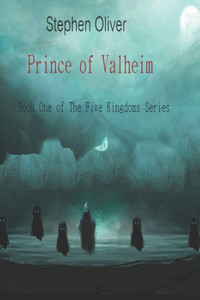 Prince Of Valheim : Book One Of The Five Kingdoms Series Prince Of Valheim : Book One Of The Five Kingdoms Series
