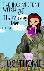 The Incompetent Witch And The Missing Men The Incompetent Witch And The Missing Men