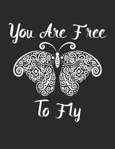 You Are Free To Fly You Are Free To Fly