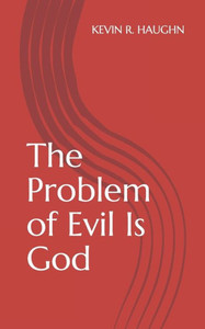 The Problem Of Evil Is God The Problem Of Evil Is God