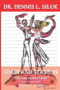 Times And Seasons : (The Last Sixteen Tales) In English And Spanish Times And Seasons : (The Last Sixteen Tales) In English And Spanish
