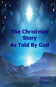 The Christmas Story, As Told By God The Christmas Story, As Told By God