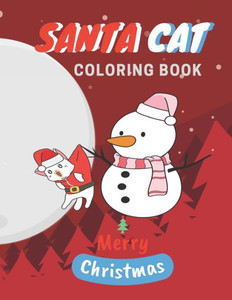 Santa Cat Coloring Book : Cute Cats And Kittens Christmas Coloring Book For Kids And Cats Lover