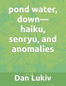 Pond Water, Down-Haiku, Senryu, And Anomalies Pond Water, Down-Haiku, Senryu, And Anomalies