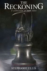 The Reckoning : A Collection Of Dark Tales
