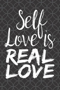 Self Love Is Real Love Self Love Is Real Love