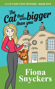 The Cat That Was Bigger Than You : The Cat'S Paw Cozy Mysteries -