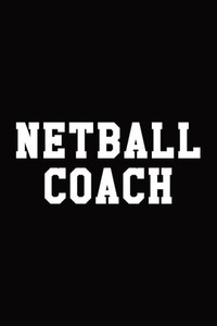 Netball Coach Netball Coach